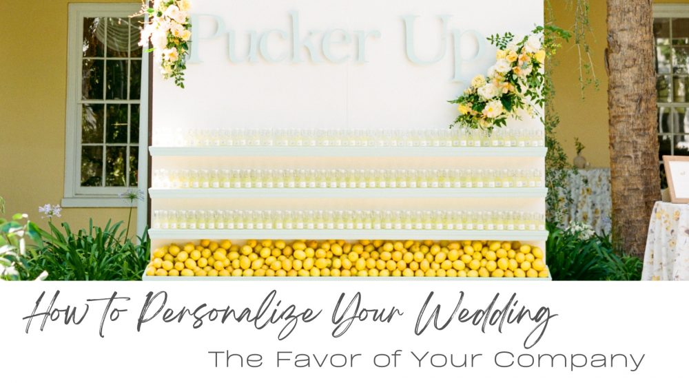 How to Personalize Your Wedding: The Favor of Your Company