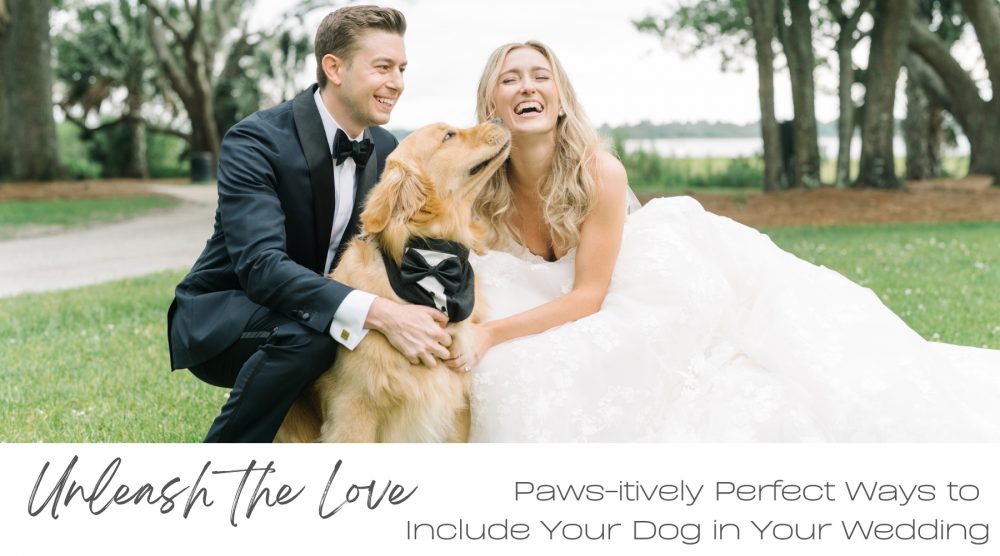 Unleash the Love: Paws-itively Perfect Ways to Include Your Dog in Your Wedding